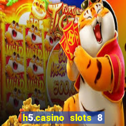 h5.casino slots 8 paga mesmo